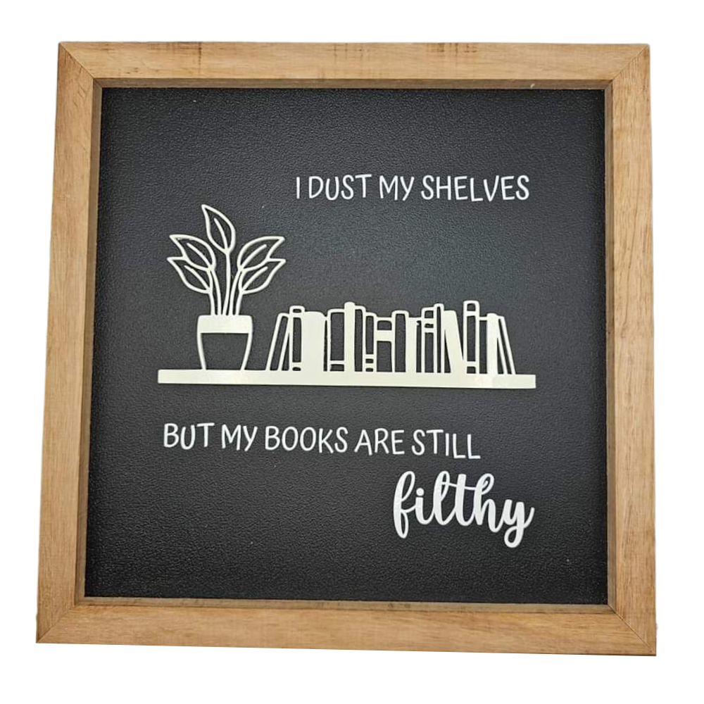 My Books Are Filthy Sign